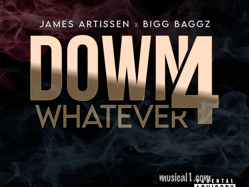 Down 4 Whatever