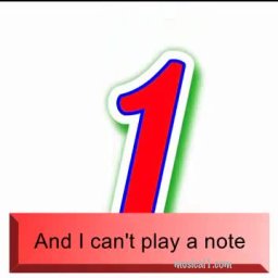 Number One (And I Can't Play A Note)